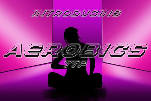 Aerobics: A Dynamic Font for Bold, Energetic Designs