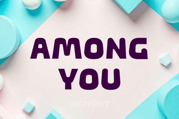 Among You: The Friendly Font for Modern Design